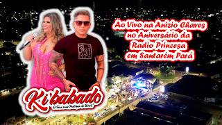 KIBABADO AO VIVO NA ANIZIO CHAVES NO ANIVERSÁRIO DA RÁDIO PRINCESA