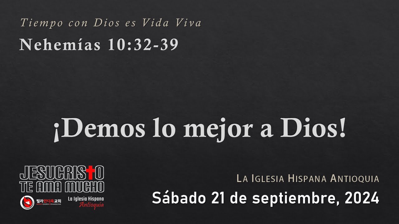 Oracion 9/21/24 - Nehemias 10:32-39 - ¡Demos lo mejor a Dios! - YouTube