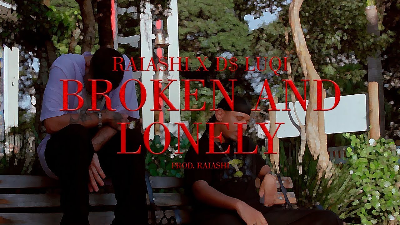 Raiashi - Broken and lonely Feat. D$ Luqi (Official Video)