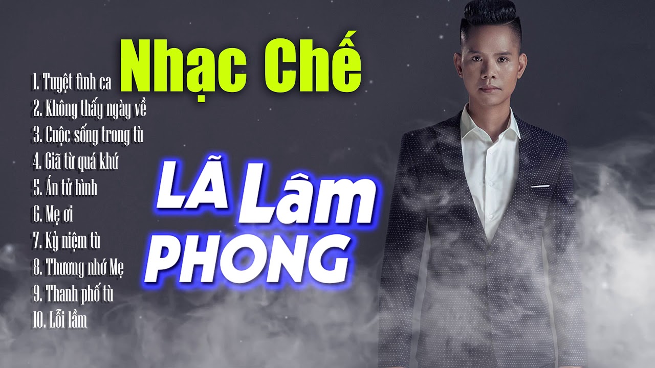 Liên Khúc Nhạc Chế Trong Tù - Lã Phong Lâm - youtube