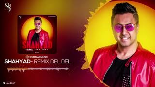 Shahyad - Del Del Remix (Morteza Shokri Remix)