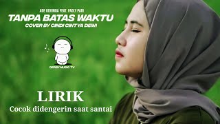 Lirik Tanpa Batas Waktu - Cover Cindi Cintya Dewi [ Adem Banget Suaranya ]