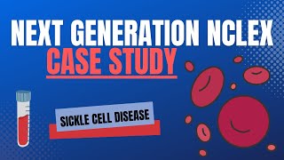 CASE STUDY for the NEXT GENERATION NCLEX