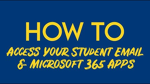 How To Access Your Student Email & 365