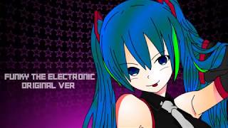 Funky the Electronic (Original Mix)
