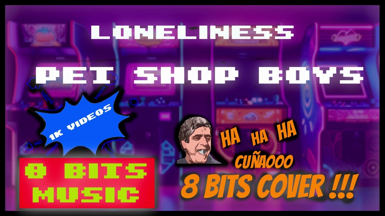 Pet Shop Boys - Loneliness Chiptune Cover, 8 Bits Cover 