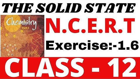 🔶 N.C.E.R.T Exercise 1.6 Chemistry class 12 chapter 1 The solid state | Aman chemistry