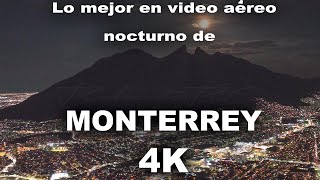 Monterrey, México, Lo mejor en video Aéreo nocturno Alta Definición