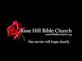 Rose Hill Bible Church – Wednesday Evening Service – June 17, 2026