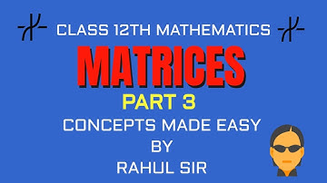 LIVE Class Session For Class 12th by Rahul Sir | Matrices Part 3 | Rahul Coaching Academy