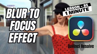 How to add BLUR TO FOCUS Effect in DaVinci Resolve - Lesson 85 DaVinci Resolve Tutorial