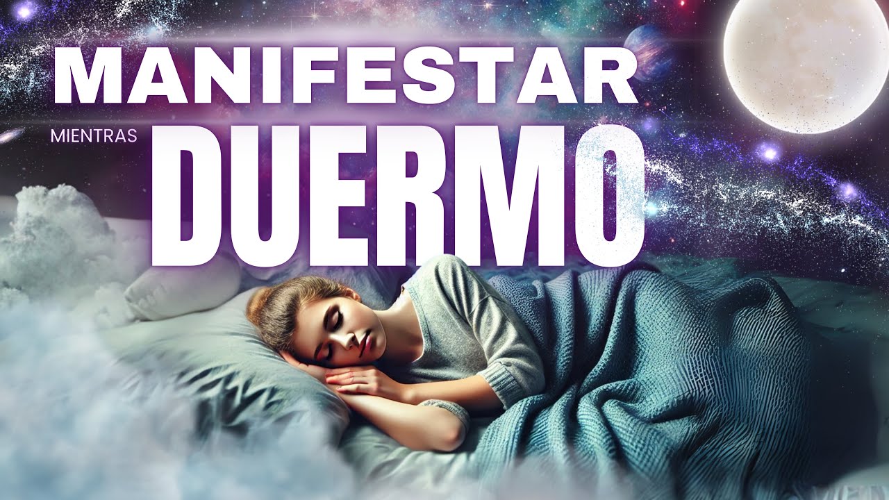 REPROGRAMA tu MENTE para MANIFESTAR mientras duermes | AFIRMACIONES y ...