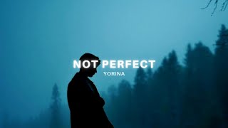 Yorina - Not Perfect (Lyrics)