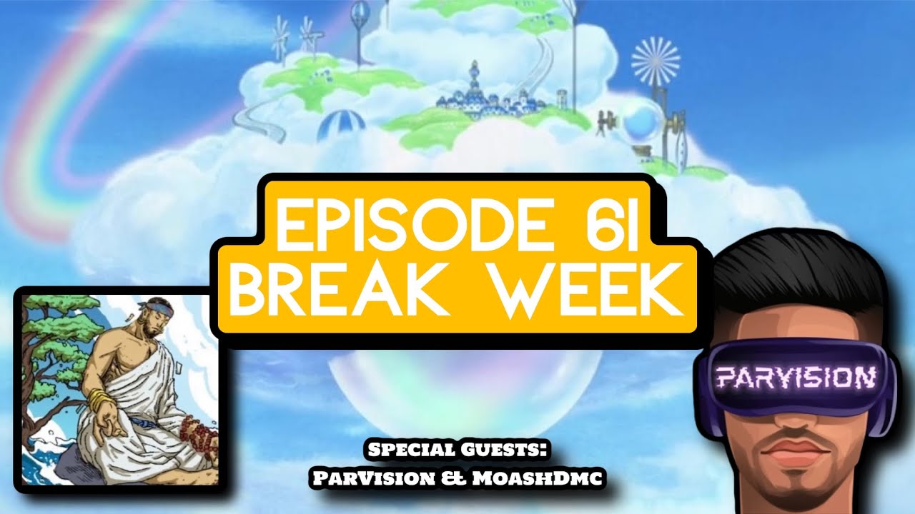 Episode 61 ONE PIECE Break Week w/ Special Guests ParVision