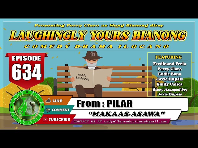 LAUGHINGLY YOURS BIANONG #634 | MAKAAS-ASAWA | PILAR | LADY ELLE PRODUCTIONS | BEST ILOCANO DRAMA class=