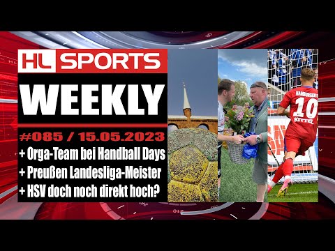 WEEKLY #85: Orga-Team bei Handball Days + Preußen Landesliga-Meister + HSV doch noch direkt hoch?