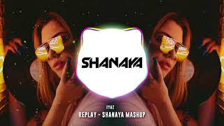 Iyaz - Replay (Shanaya Mashup) Resimi