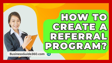 How To Create A Referral Program? - BusinessGuide360.com