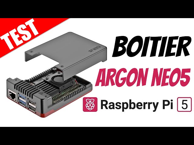 1er BOITIER pour Raspberry Pi 5 : TEST DU ARGON NEO 5 !!