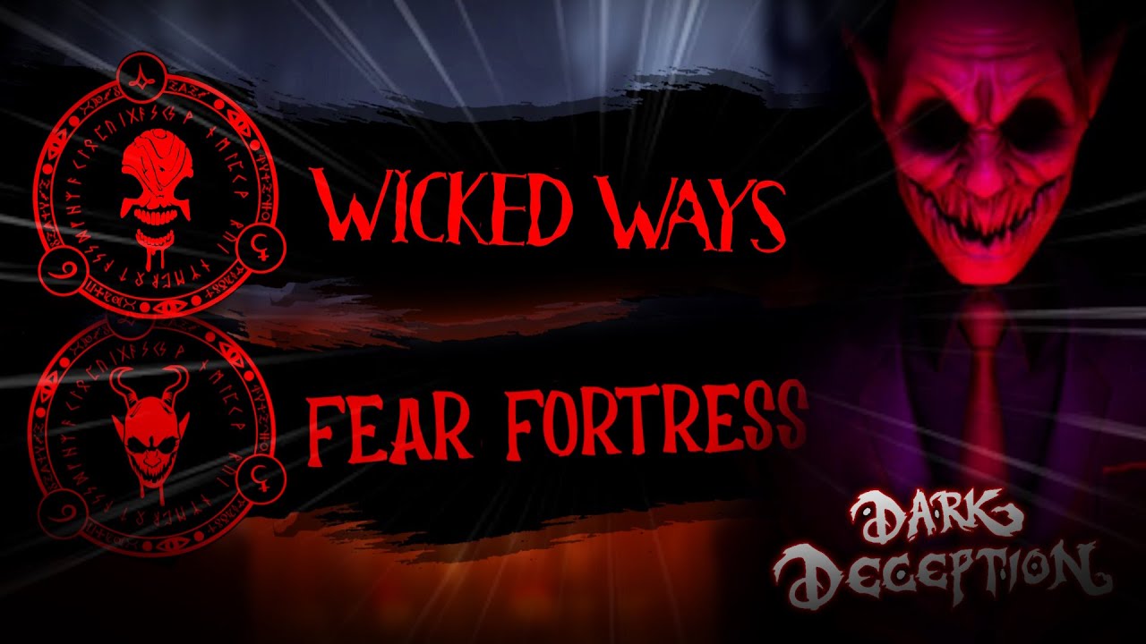 Dark Deception Chapter 5 Fear Fortress, Wicked Ways & Secret Final