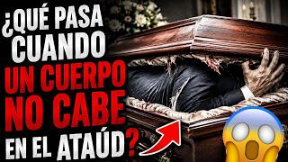 ¿Qué pasa si un cuerpo NO cabe en el ataúd? 😨⚰️