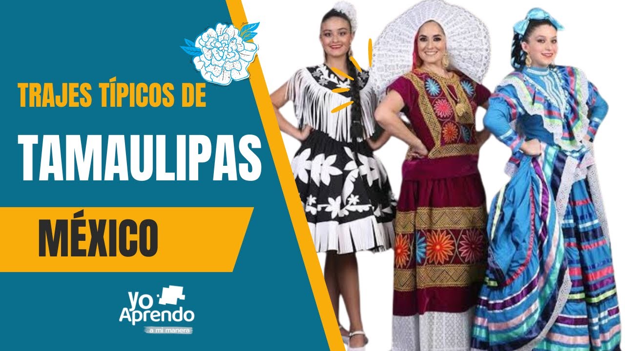 #14 | México | Trajes típicos de Tamaulipas - YouTube