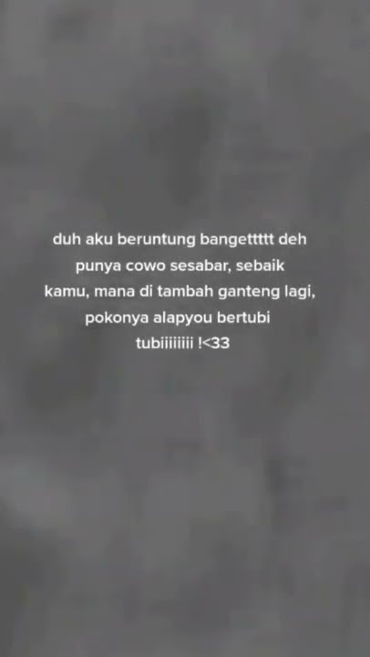 story whatsapp//viral//duh aku beruntung banget deh punya cowok sesabar//sebaik kamu