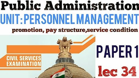 LEC 34 UPPSC UPSC IAS PCS WBCS BPSC public administration lecture series pub ad mains optional pubad