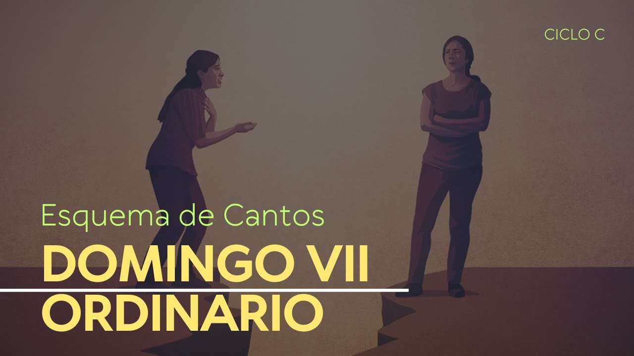 Esquema de Cantos VII Domingo del tiempo ordinario / Ciclo C - YouTube