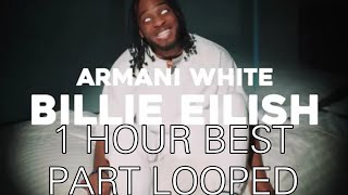 Armani White - Billie Eilish (BEST PART LOOPED 1 HOUR) + Extended