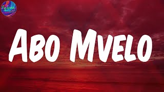 (Lyrics) Abo Mvelo (feat. Mellow & Sleazy & M.J) - Daliwonga