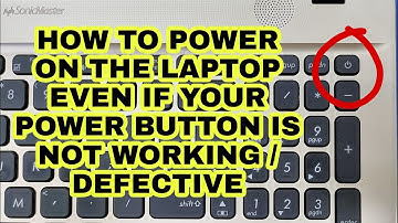 ASUS LAPTOP HOW TO POWER ON IF THE POWER BUTTON IS DEFECTIVE