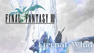 Relaxing Final Fantasy III Music For Studying  Eternal Wind Arrangement (Extended 1 Hour)