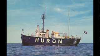 Moment in History Extra: The Lightship Huron