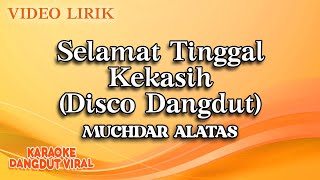 Muchsin Alatas - Selamat Tinggal Kekasih Disco Dangdut ( Video Lirik)