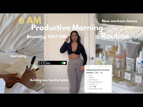 6 AM Morning Routine for a Productive day, Building healthy habits to become that girl,Affirmations