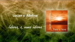 Miniatura del video "Lucian și Adelina - Iubirea, o, numai Iubirea"