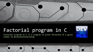 Factorial program in C  || C program to print factorial of a given number by @satyamshuklacoding