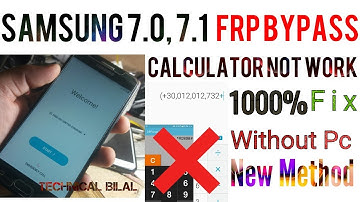 SAMSUNG 7.0,7.1. Frp Bypass 1000% Without Pc 2018 | Calculator method Not work,frp patch level 2020