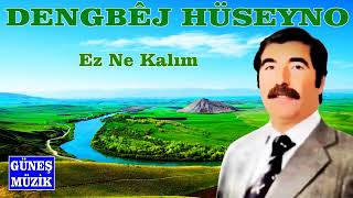 DENGBÊJ HÜSEYNO  - EZ NE KALIM