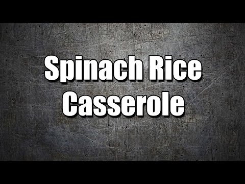 Spinach Rice Casserole - MY3 FOODS - EASY TO LEARN