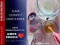 ❤️  RITUAL 🌓  LUNA CUARTO CRECIENTE! ☯️  BAÑO ENERGIZANTE DE AMOR PROPIO