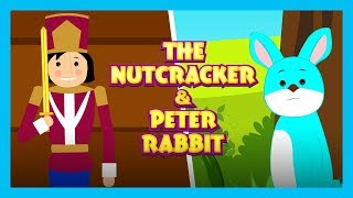the nutcracker and peter rabbit stories for kids story compilation for kids