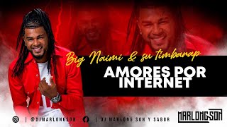 Amores por internet - Big Naimi y su timbarap - Letra - Marlong Son y Sabor (HQ)