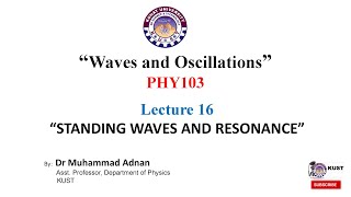 Waves and Oscillations, Topic: STANDING WAVES AND RESONANCE
