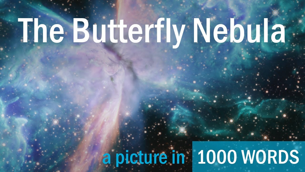 The Butterfly Nebula A Picture in 1000 Words YouTube