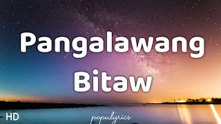 Pangalawang Bitaw - The Juans Lyrics