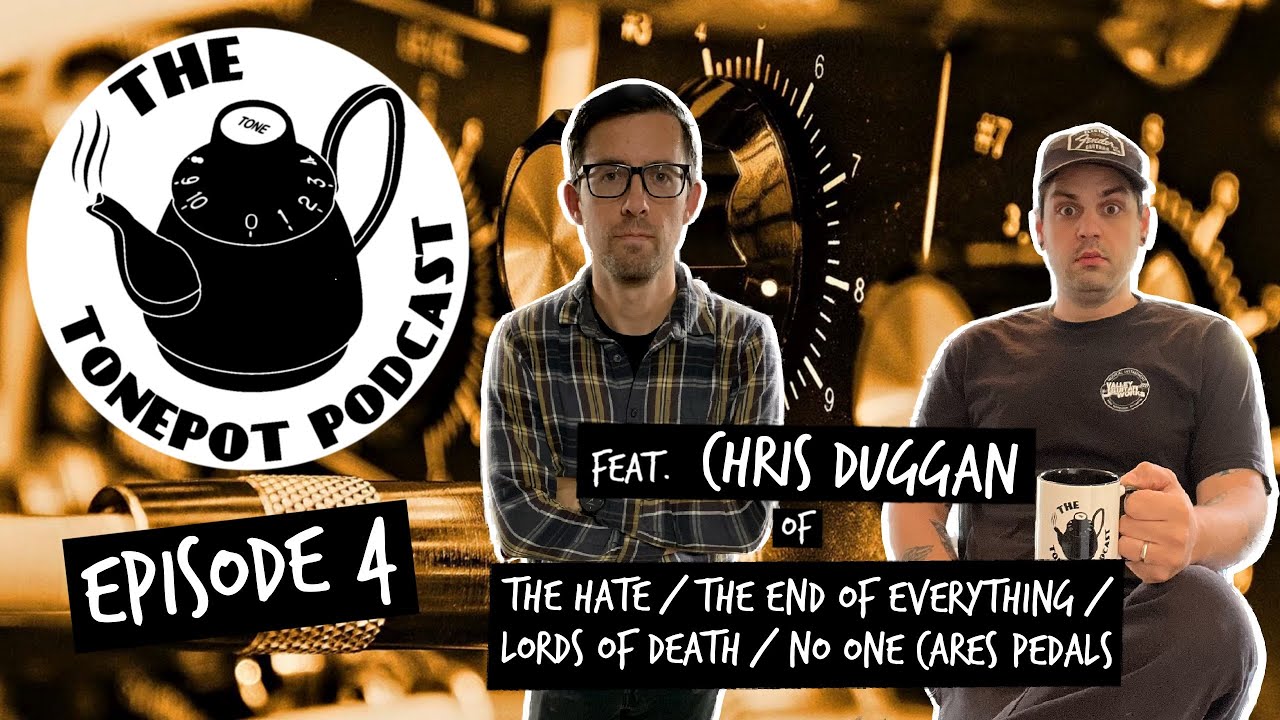 The Tonepot Ep. 4 w/ Chris Duggan