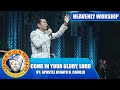 COME IN YOUR GLORY, LORD | Heavenly Worship by Apostle Renato D. Carillo