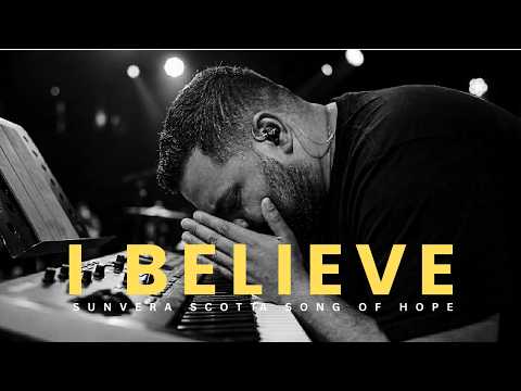 Sunvera Scott - I Believe (A Song of Hope)